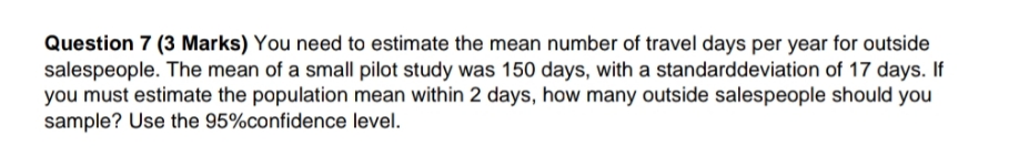 step by step Question 7 (3 Marks) You need to estimate