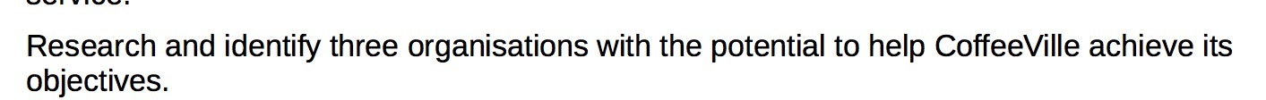 Research and identify three organisations with the potential to help CoffeeVille achieve