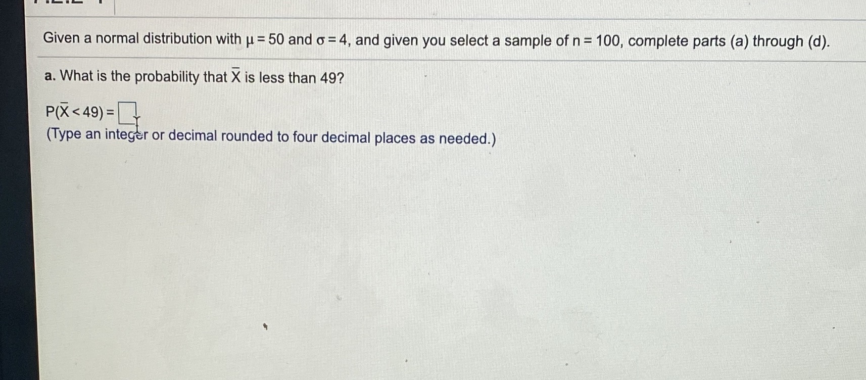 4, and given you select a sample of n = 100, complete