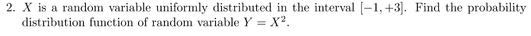 [1, +3]. Find the probability distribution function of random variable Y =