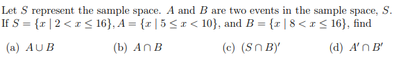 in the sample space, S. If S = {x 12 < 16},