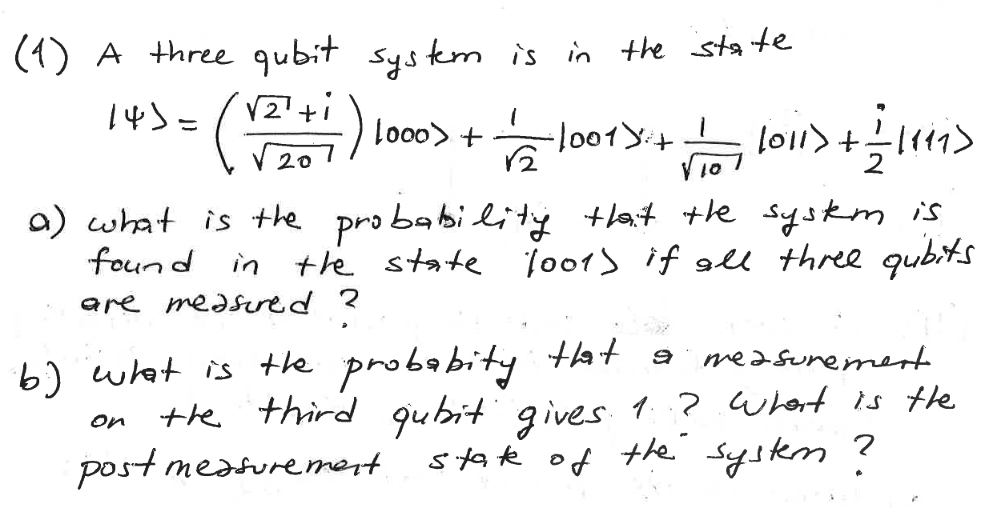  (4 ) A three qubit system is in the state 14)