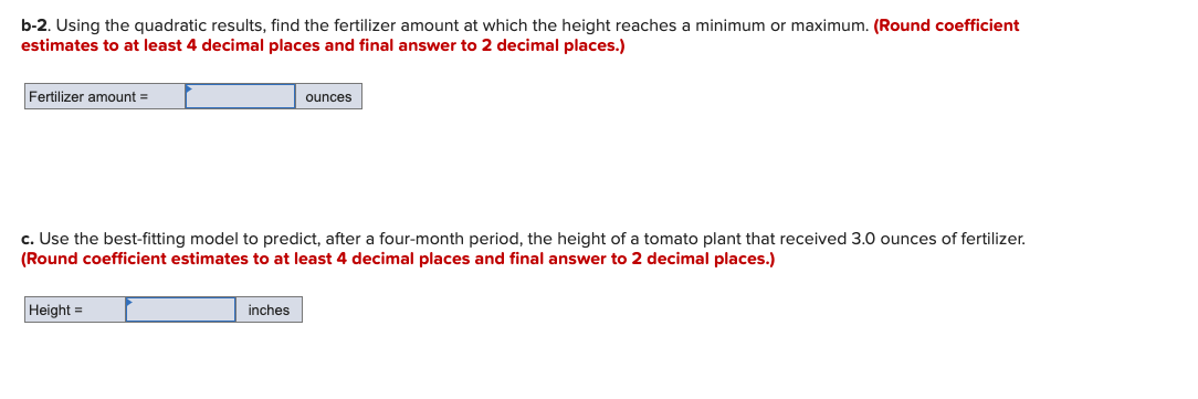 2 decimal places.) Ham _l__ Fem-e b-2. Using the quadratic results, find