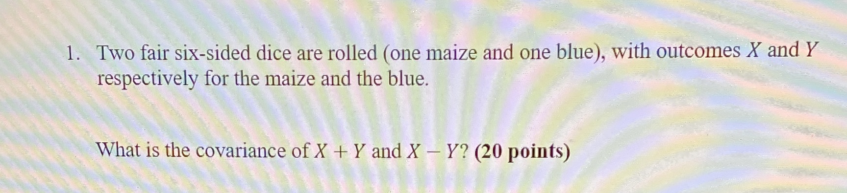 are rolled (one maize and one blue), with outcomes X and Y