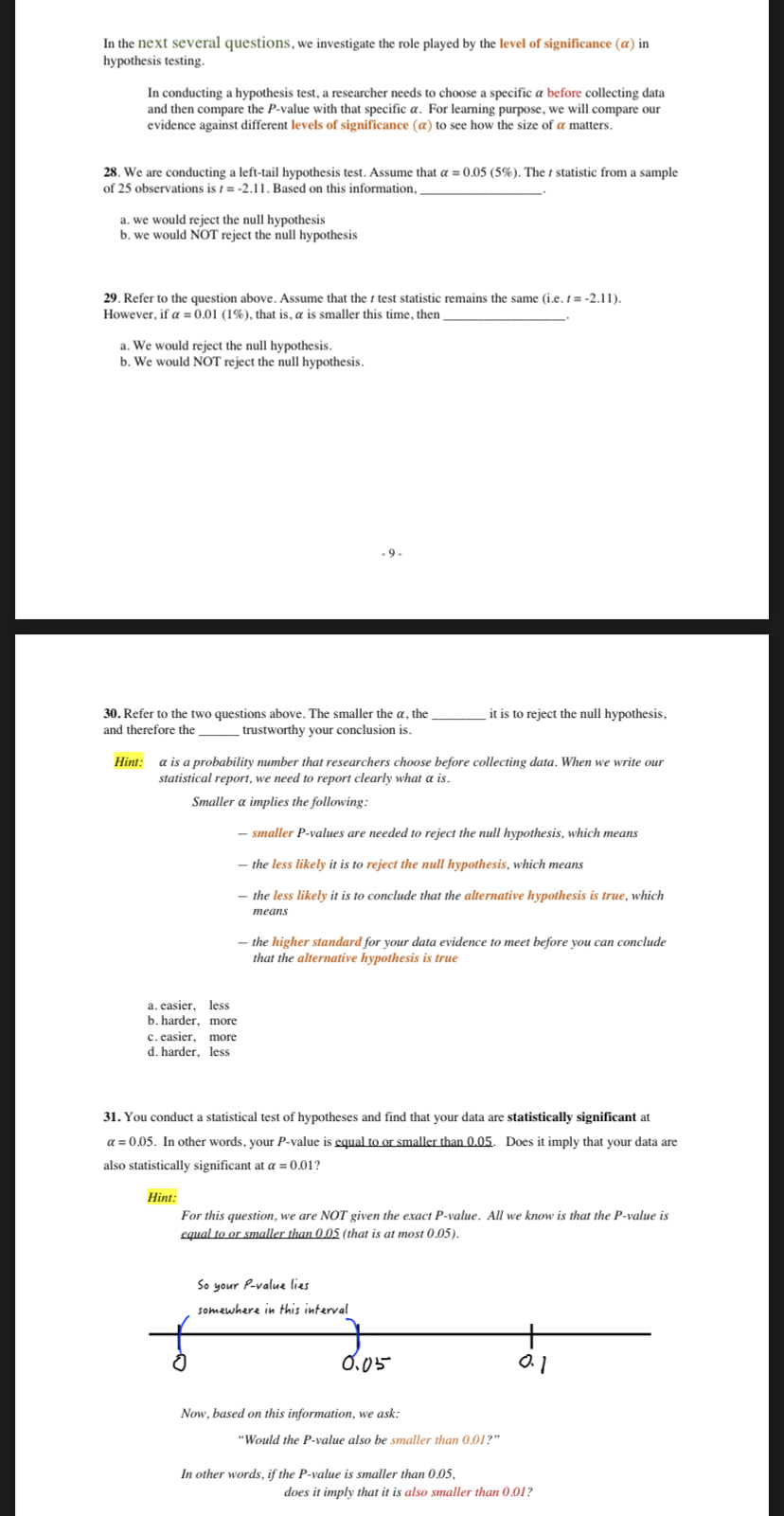 hypothesis test, a researcher chooses the level of significance (a) collecting data.