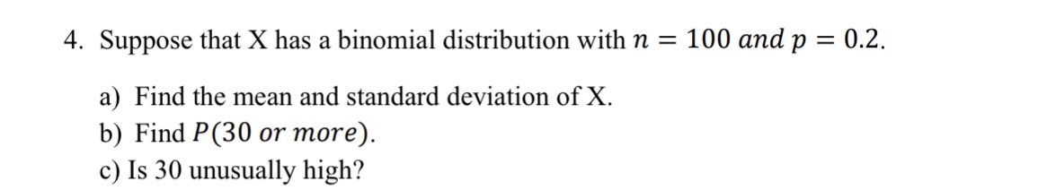 Statistics 4. Suppose that X has a binomial distribution with n