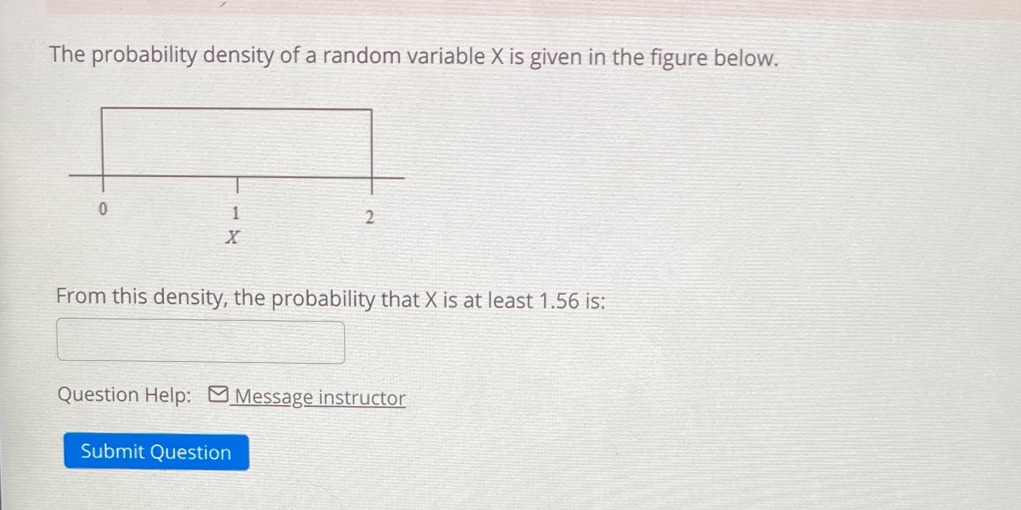  The probability density of a random variable X is given in