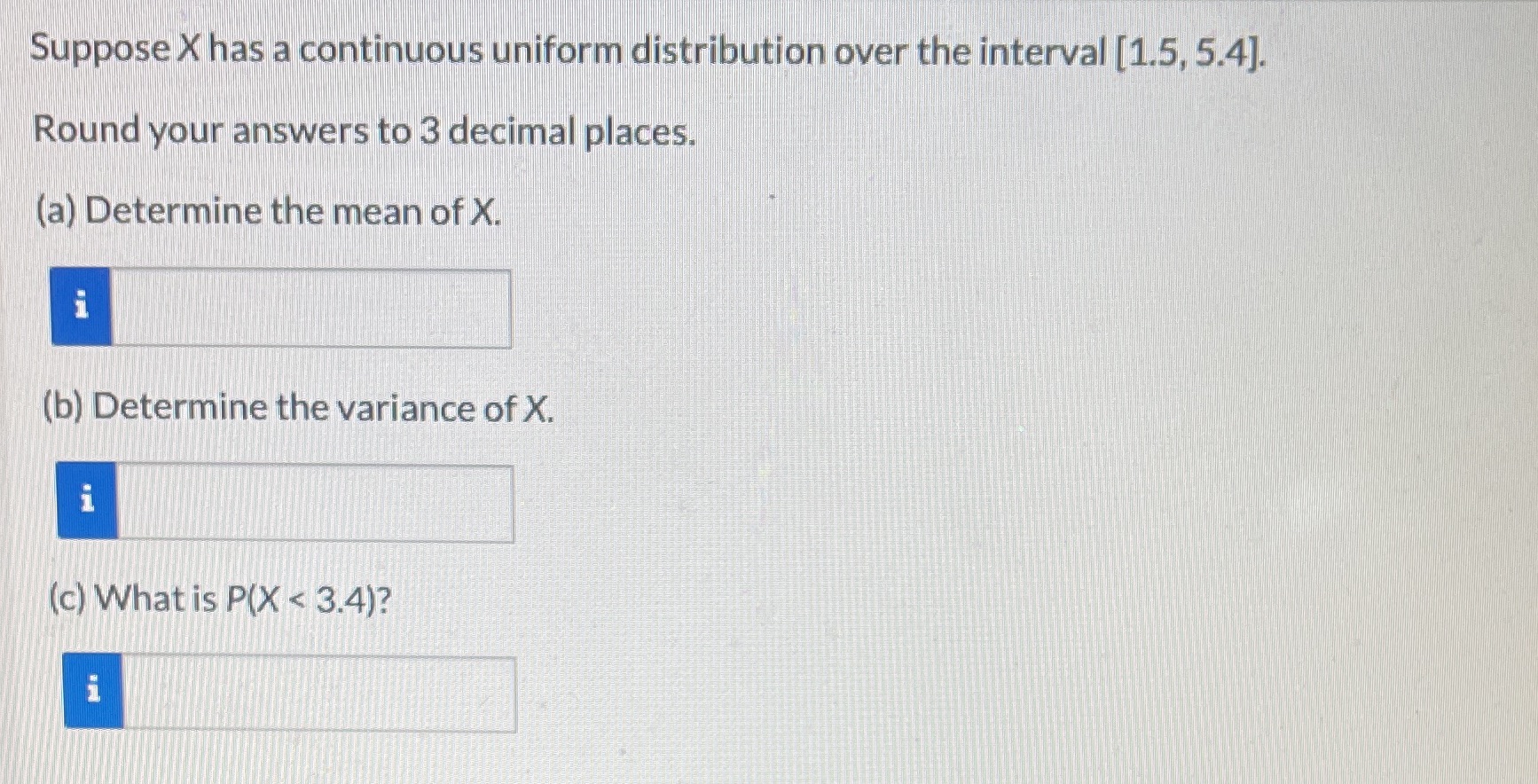 5.4]. Round your answers to 3 decimal places. (a) Determine the mean