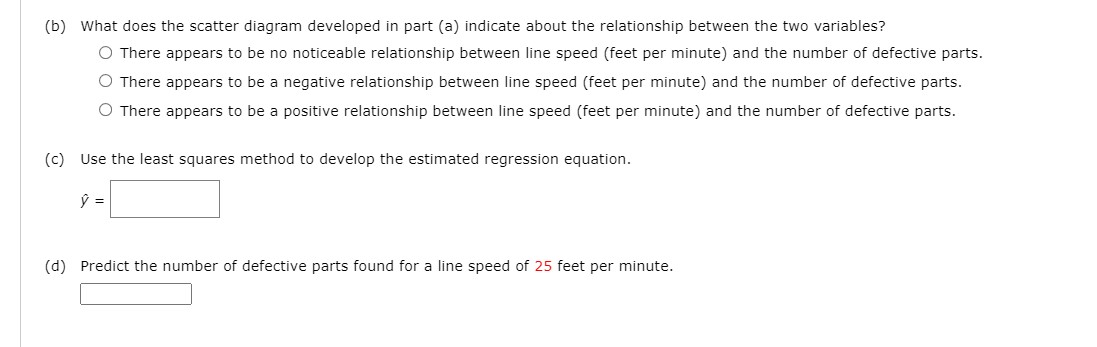 0 There appears to be a positive relationship between line speed (feet