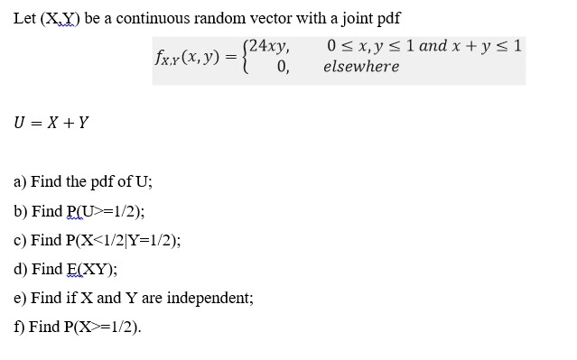 pdf fx.x (x, y) = 24xy, O =1/2); c) Find P(X=1/2)