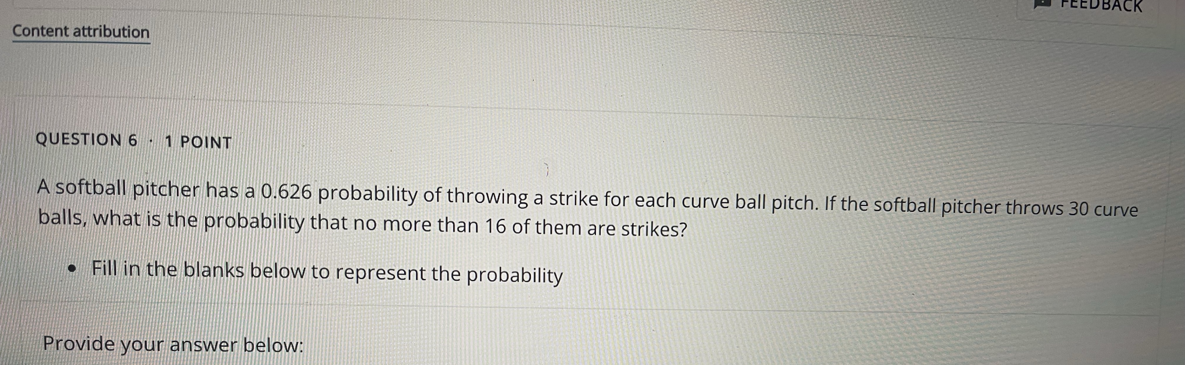  FEEDBACK Content attribution QUESTION 6 . 1 POINT A softball pitcher
