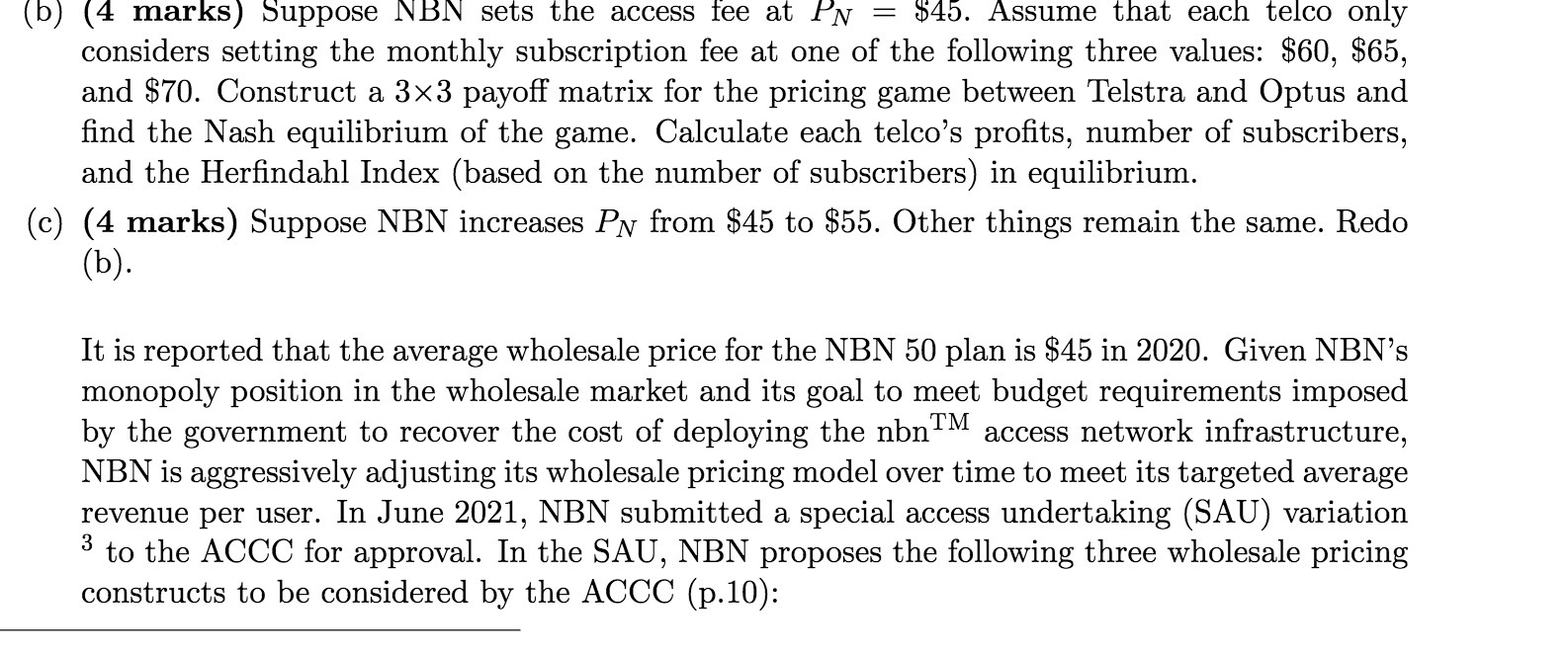 (b) (4 marks) Suppose NBN sets the access fee at PN