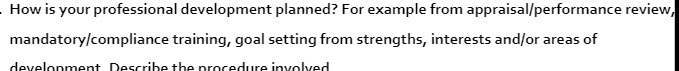  How is your professional development planned? For example from appraisal/performance review,