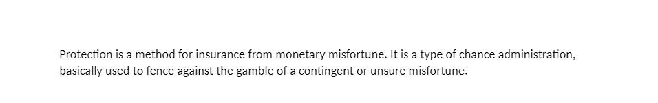 a type of chance administration, basically used to fence against the gamble