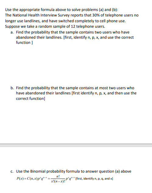 x) and binomedf (n, p,x);Use the appropriate formula above to solve problems