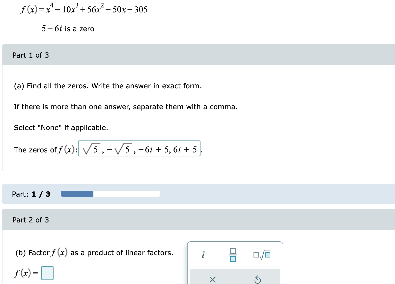 comma. Select "None" if applicable. Thezerosoff(x): V5 ,-\\/5 ,-6i+ 5,6i+ 5. (b)