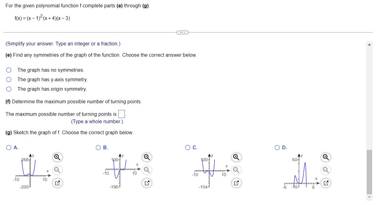 for any numbers in the expression.)For the given polynomial function f complete