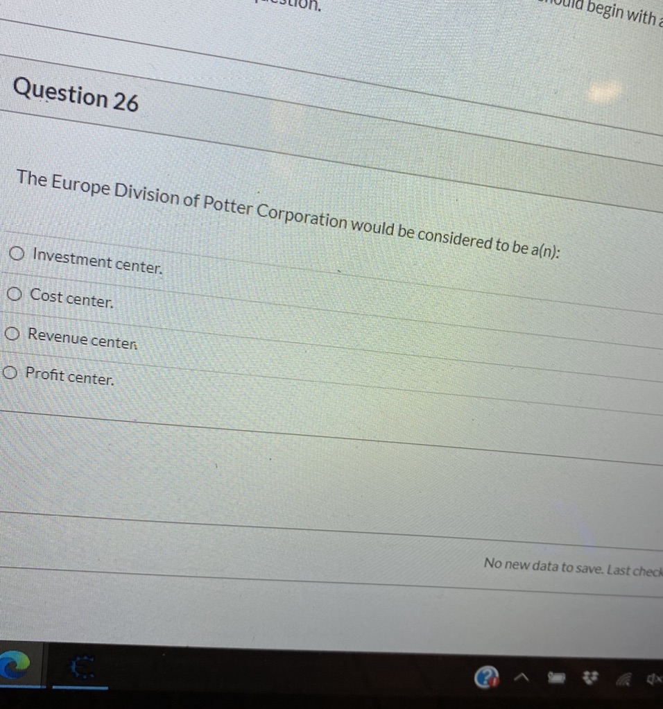 Question 26 The Europe Division of Potter Corporation would be considered to