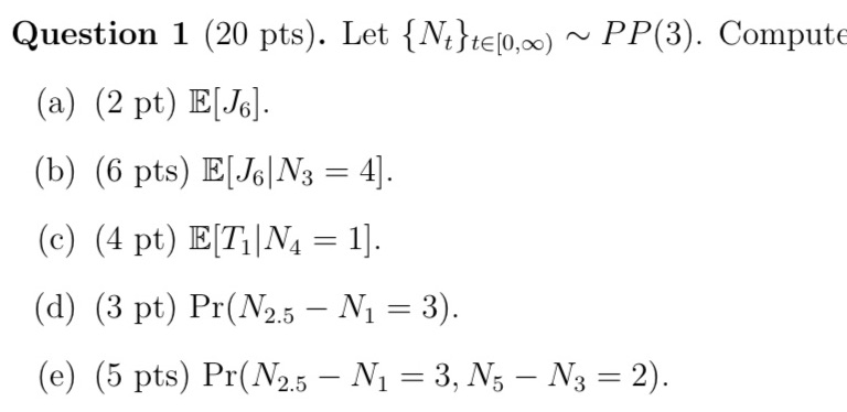 (2 pt) E[Jo]. (b) (6 pts) E[J6|N3 = 4]. (c) (4 pt)