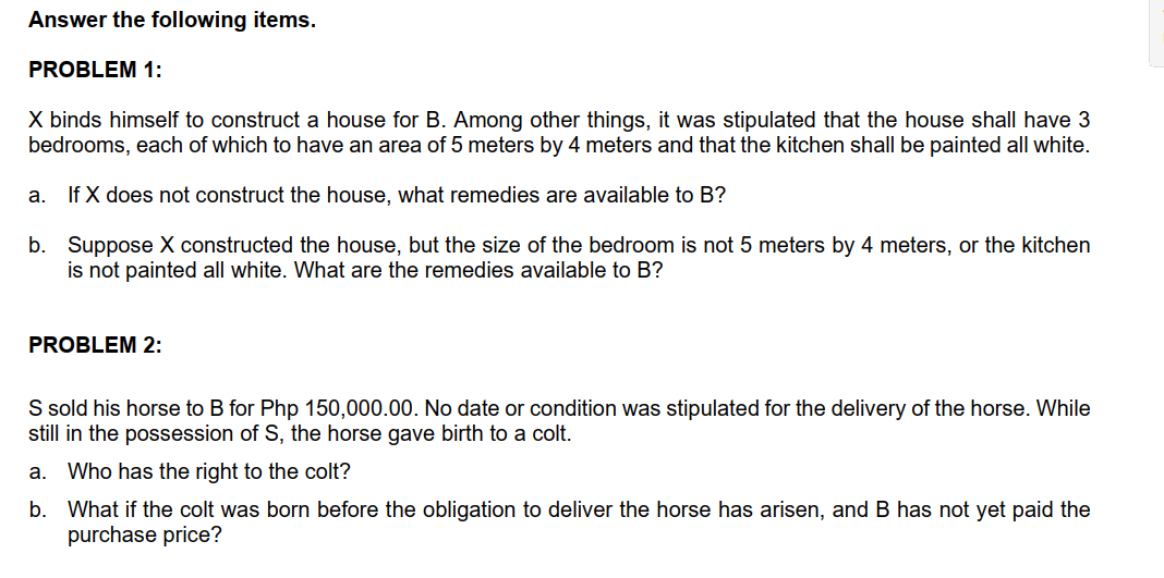  Answer the following items. PROBLEM 1: X binds himself to construct
