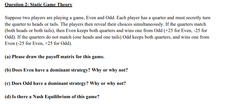  Question 2: Static Game Theory Suppose two players are playing a