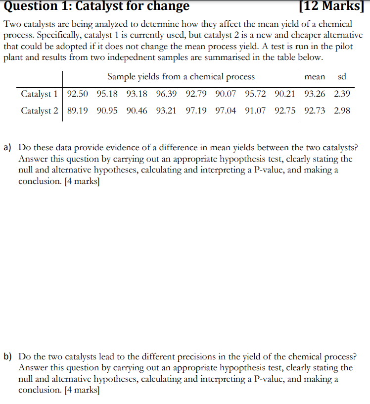 Please provide a solution to the below question. Question 1: Catalyst
