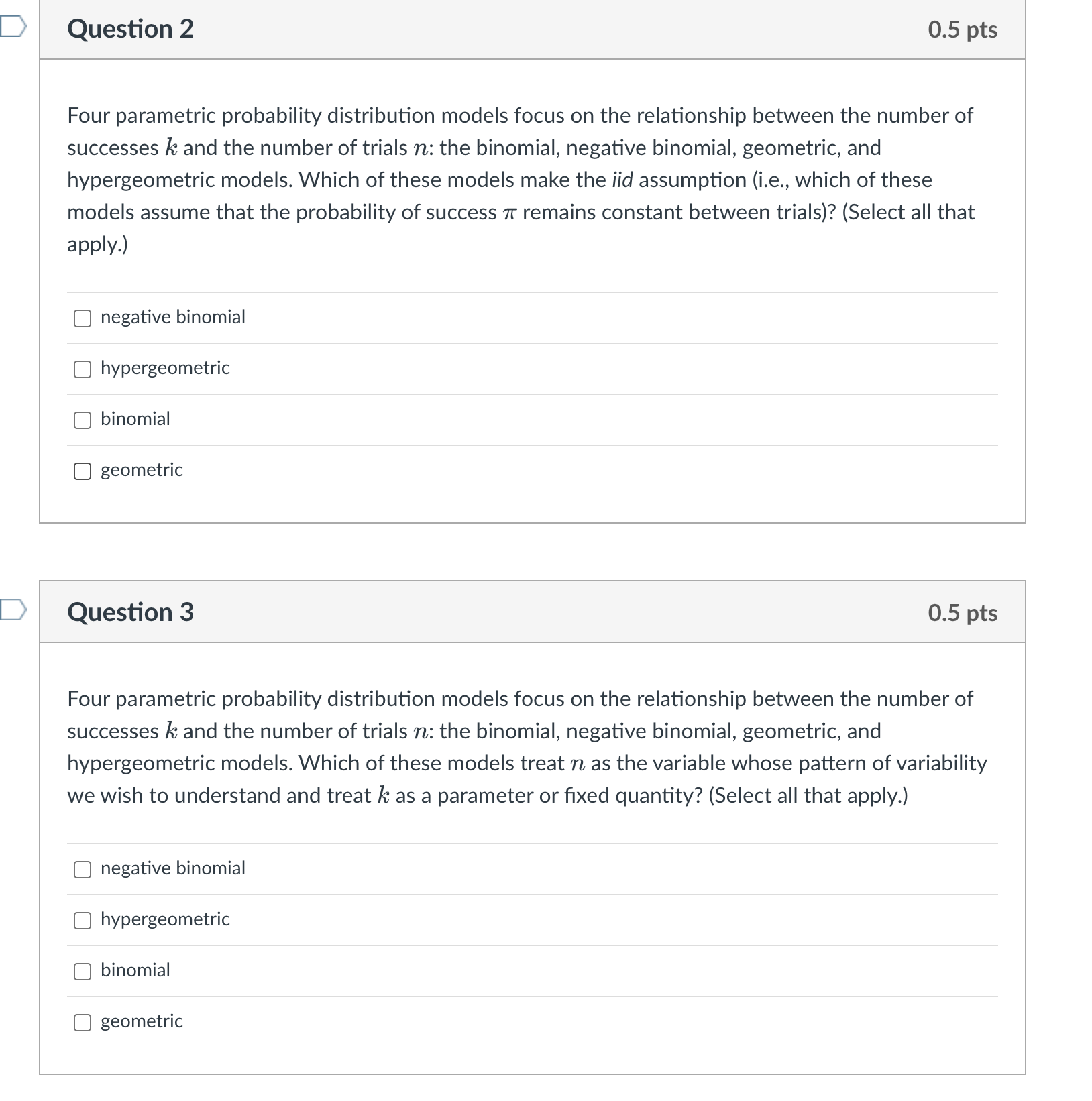  Question 2 0.5 pts Four parametric probability distribution models focus on