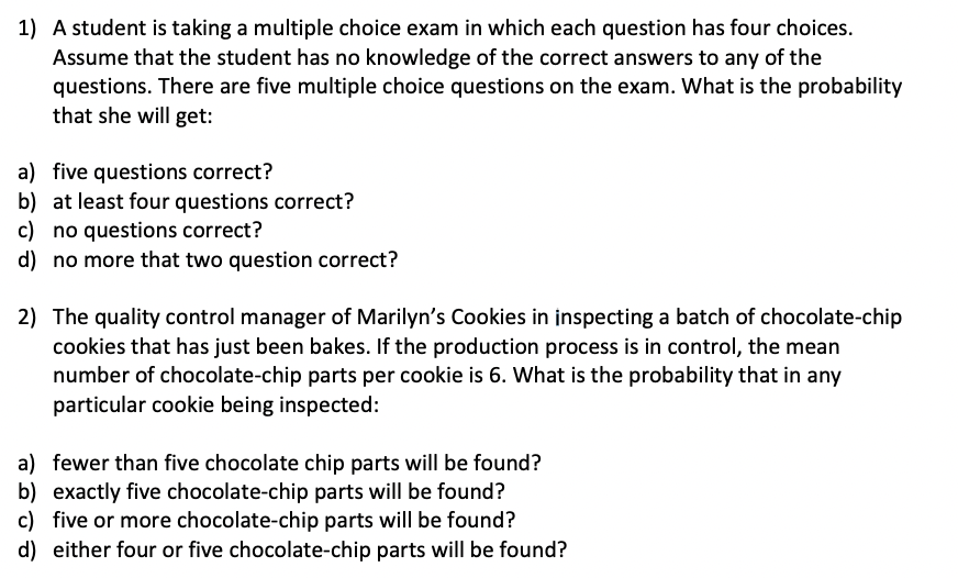  1) A student is taking a multiple choice exam in which