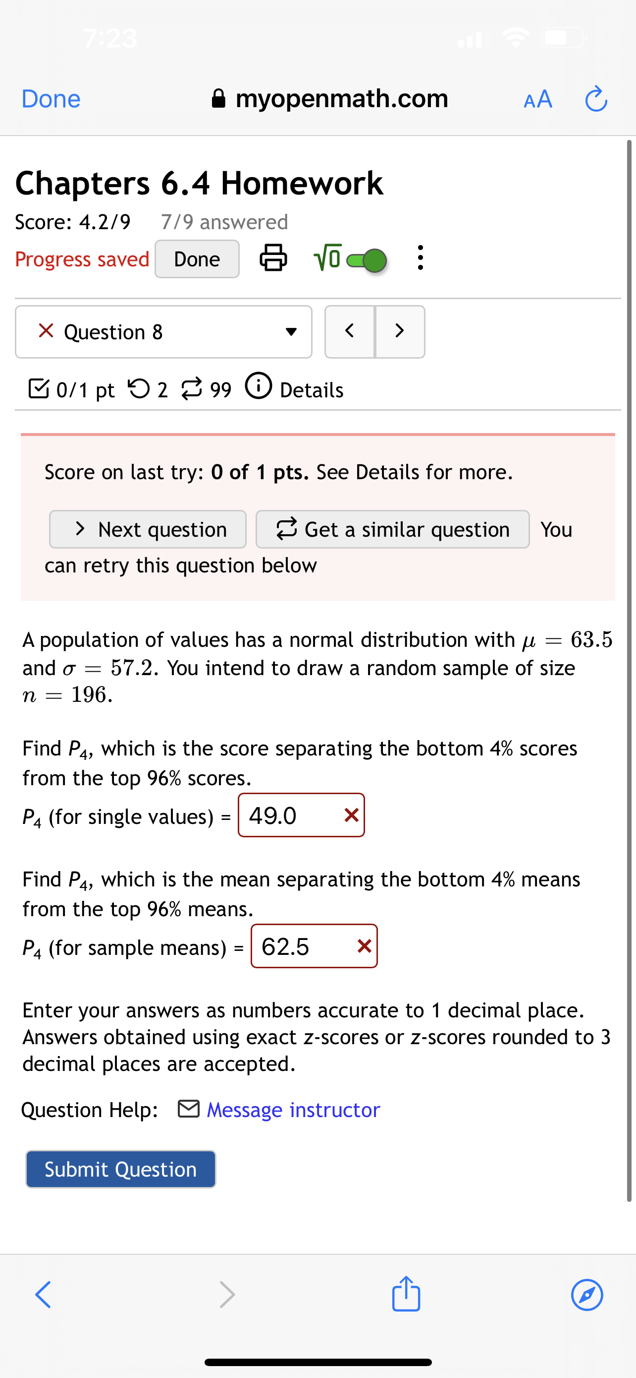  Done 6 myopenmath.com AA (3 Chapters 6.4 Homework Score: 4.2/9 7/9