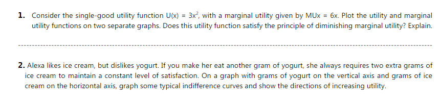  1. Consider the single-good utility function U{x) = 3x*, with a