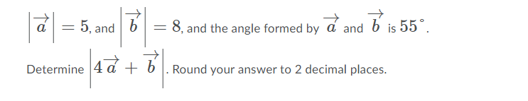 2 decimal places. Given a = (-2, 3),6- 3, - 1 ,