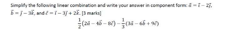 a and b.Simplify the following linear combination and write your answer in