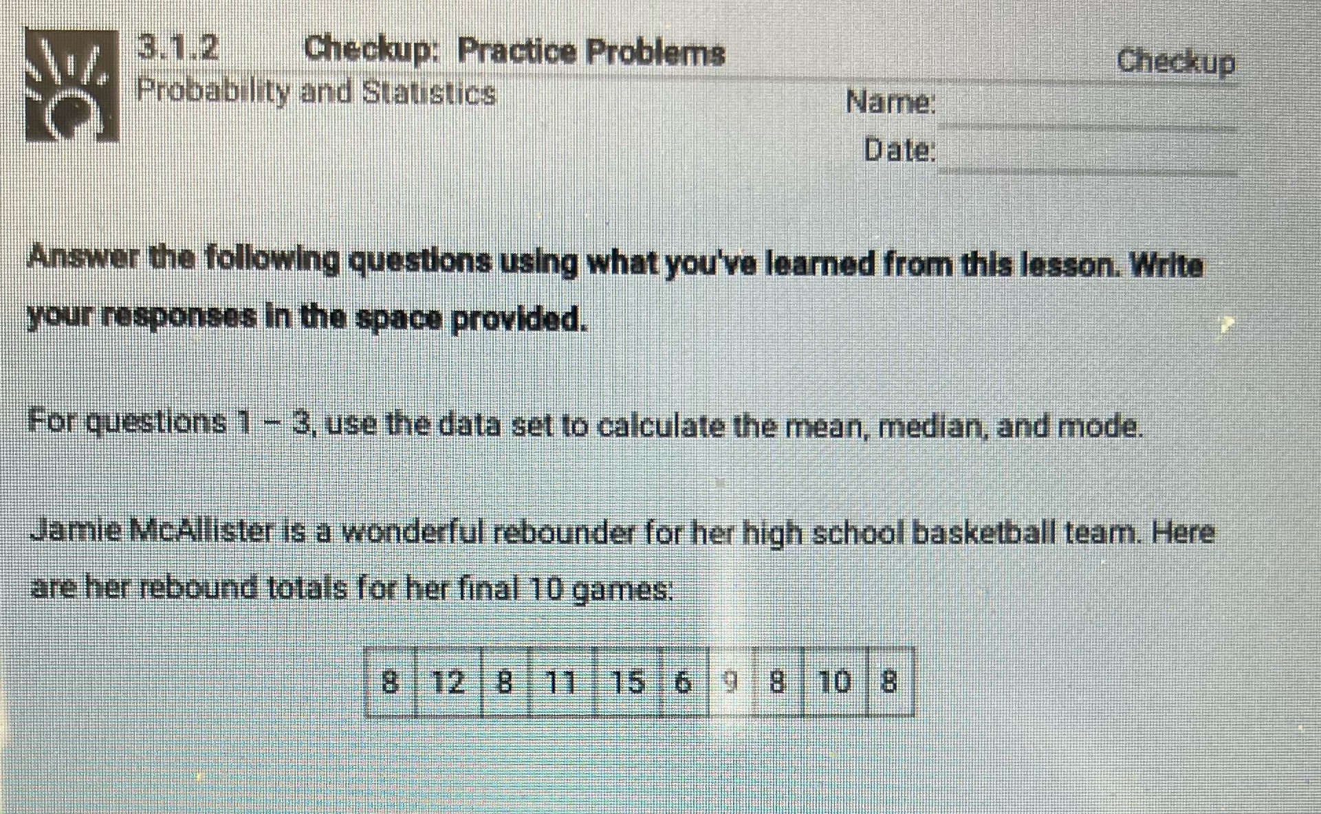  3.1.2 Checkup: Practice Problems Checkup Probability and Staustics Name: Date: Answer