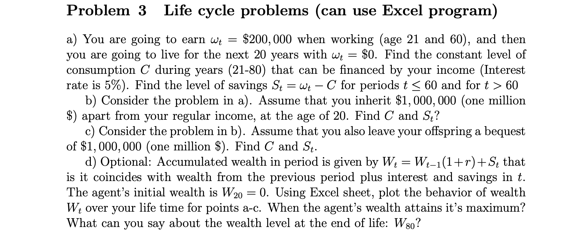 Problem 3 Life cycle problems (can use Excel program) a) You