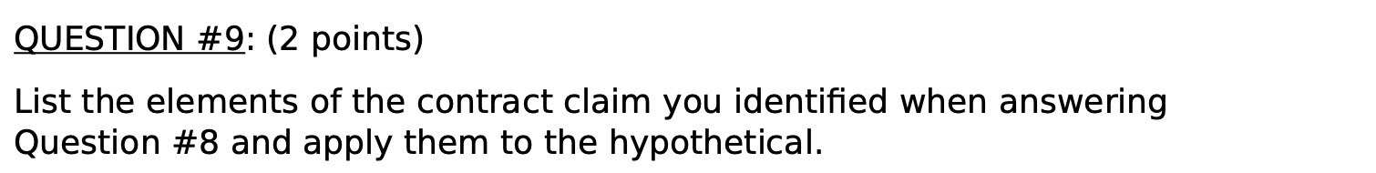 QUESTION #9: (2 points) List the elements of the contract claim