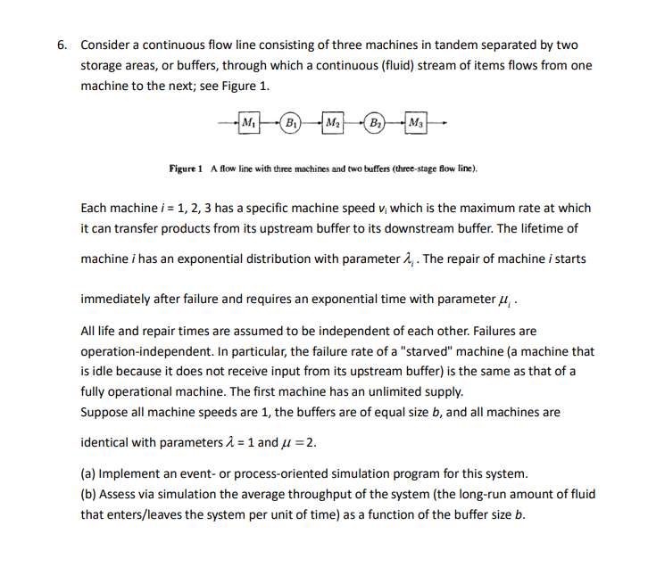 when the transient (or burn-in) period has finished; otherwise, steady-state statistical analyses