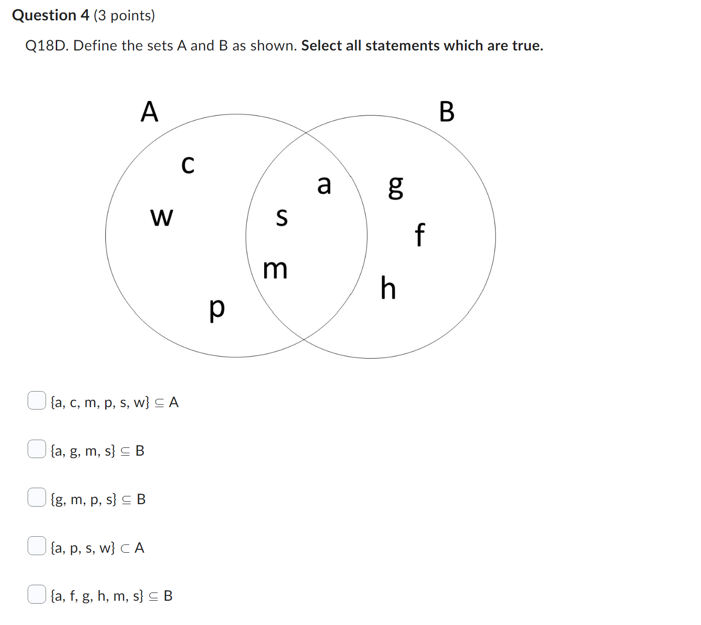{a,f} C B Question 4 (3 points) Q18D. Define the sets A