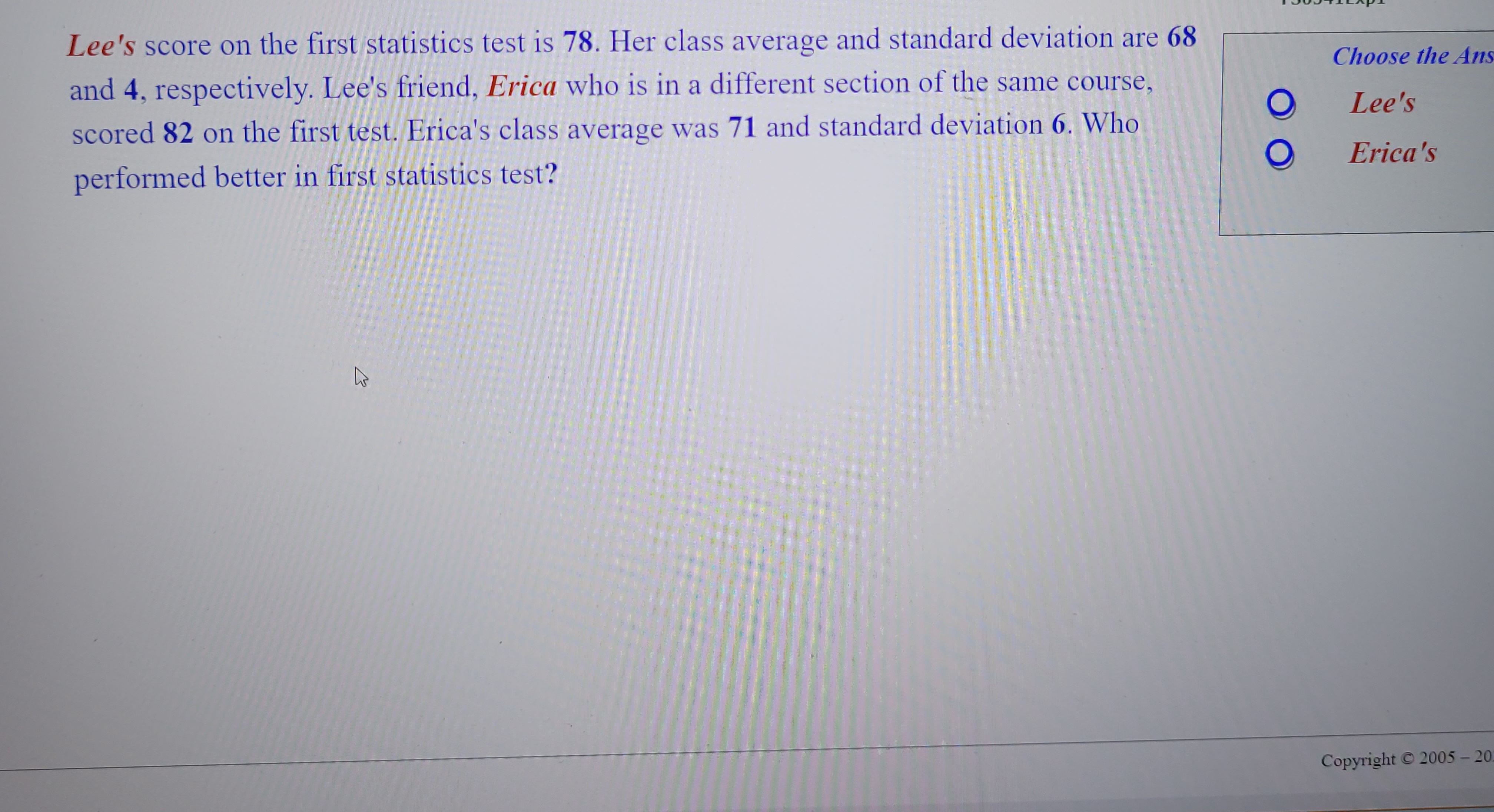 O Erica's performed better in first statistics test? Copyright @ 2005 -