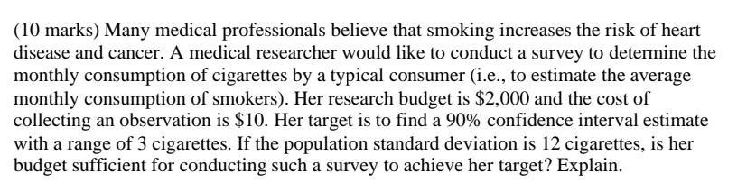 marks) Many medical professionals believe that smoking increases the risk of heart