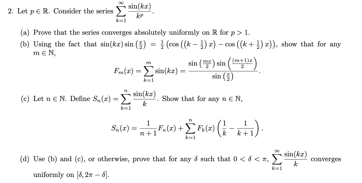 k=1 (a) Prove that the series converges absolutely uniformly on R for