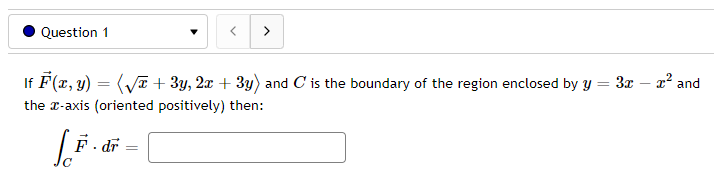 7y, 5x + 4y) is: not conservative (If you answered "not conservative,"