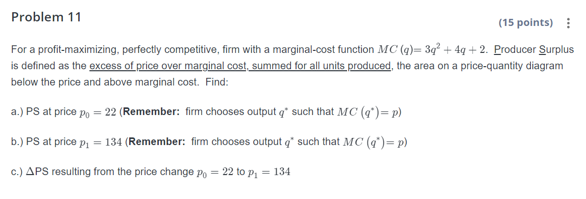For a profit-maximizing, perfectly competitive, firm with a marginal-cost function MC (q)=