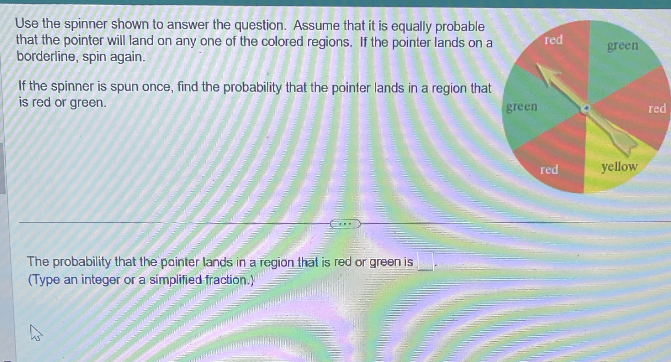 Assume that it is equally probable that the pointer will land on