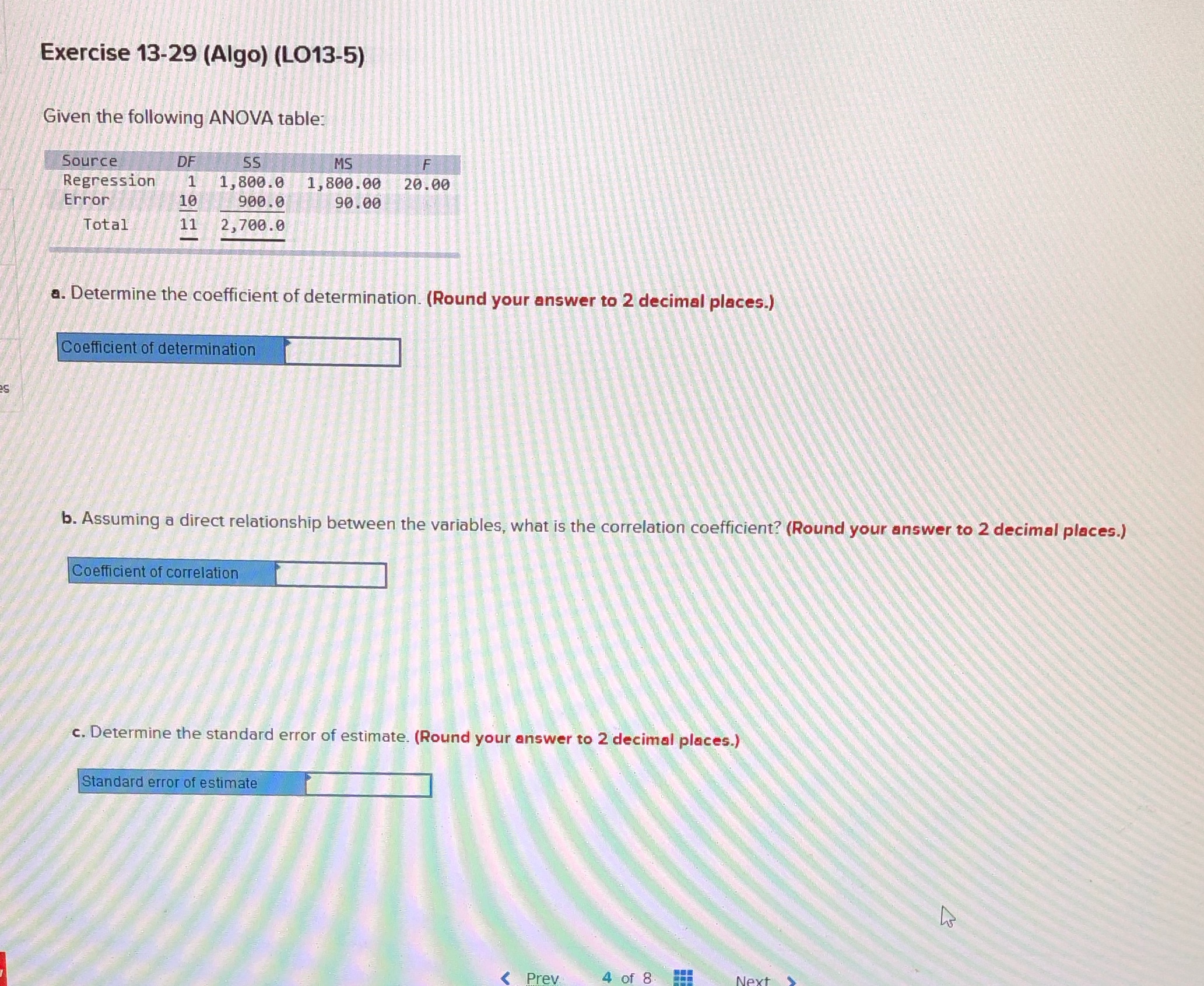 Exercise 13-29 (Algo) (LO13-5) Given the following ANOVA table: Source DF