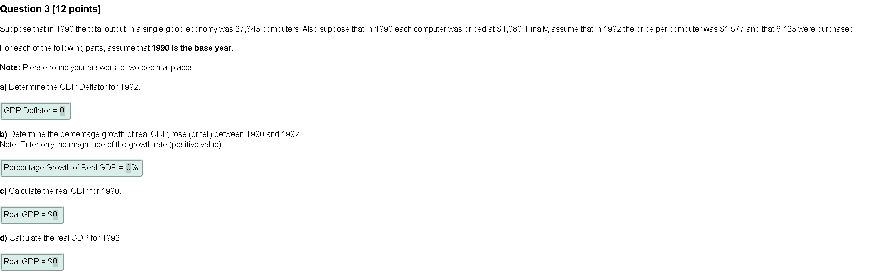  Question 3 [12 points] Suppose that in 1990 the total output