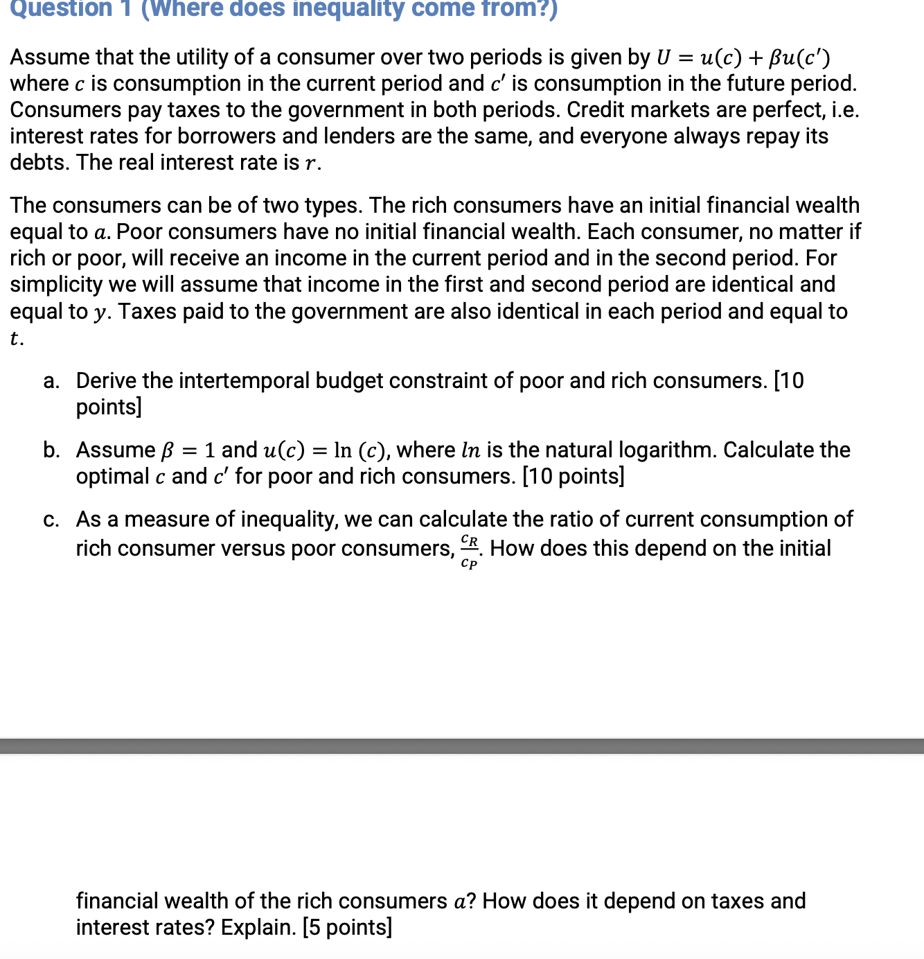 Question 1 (Where does Inequality come from?) Assume that the utility