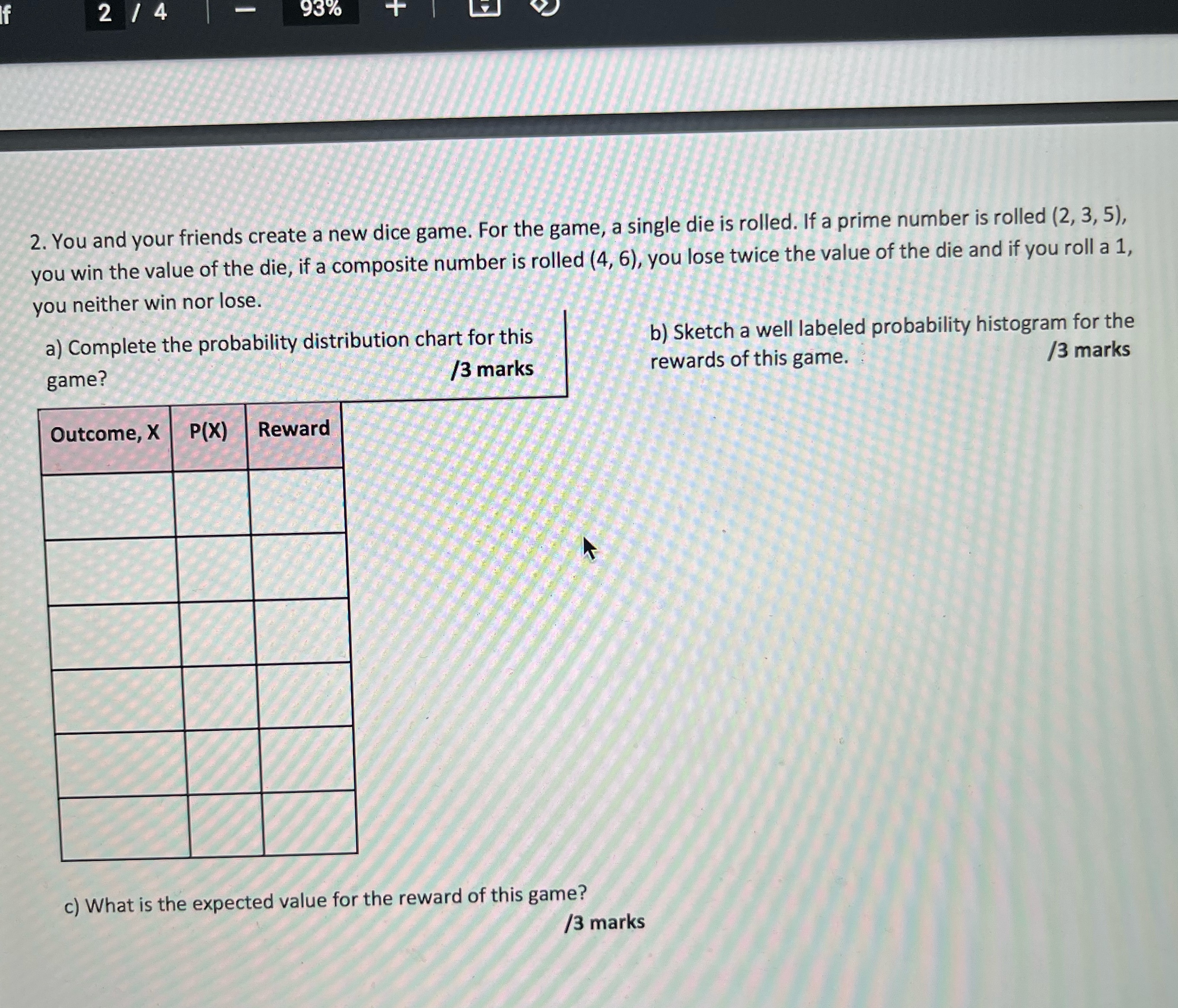 2. You and your friends create a new dice game. For the