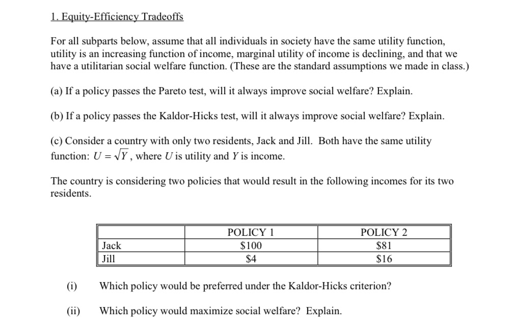 below, assume that all individuals in society have the same utility function,