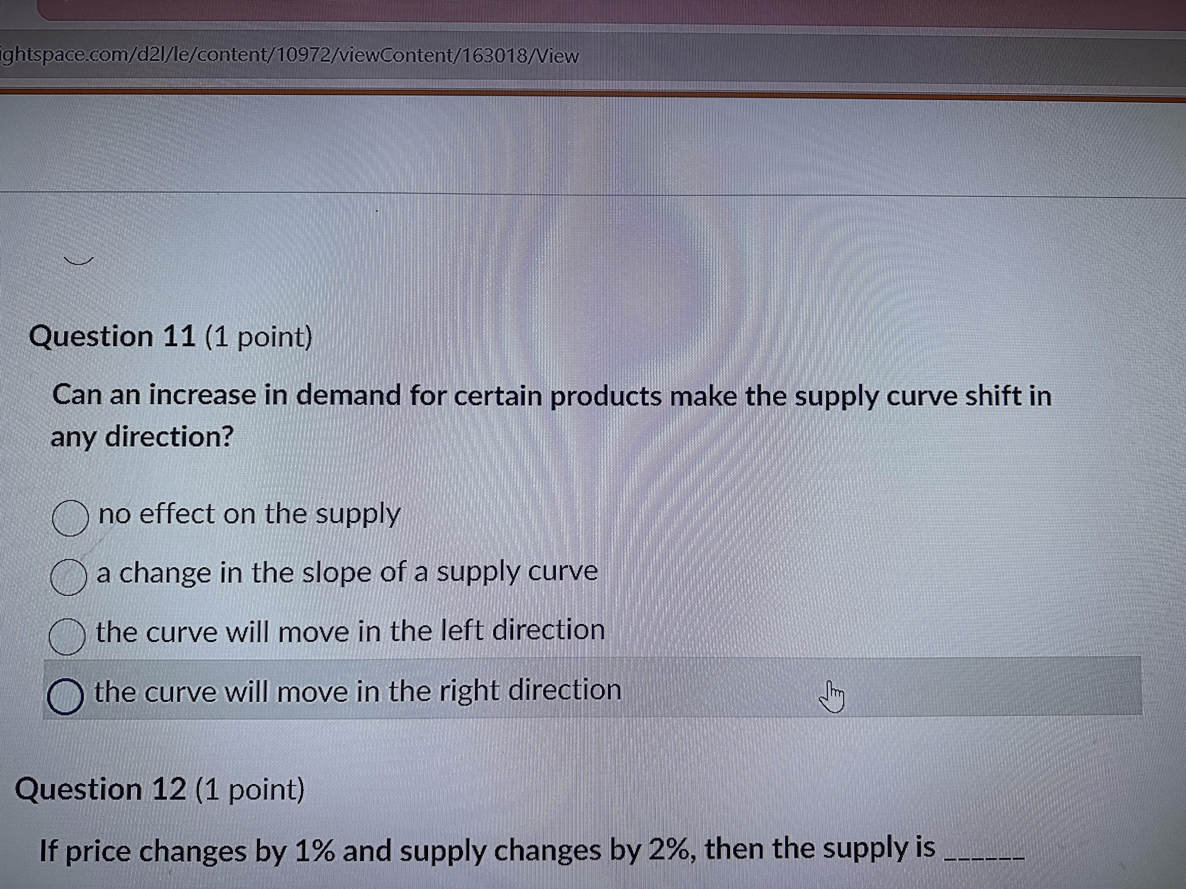 curve shift in any Direction? ghtspace.com/d21/le/content/10972/viewContent/163018/View Question 11 (1 point) Can an