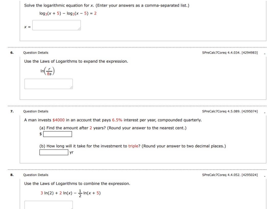  How do I solve these problems? Solve the logarithmic equation for